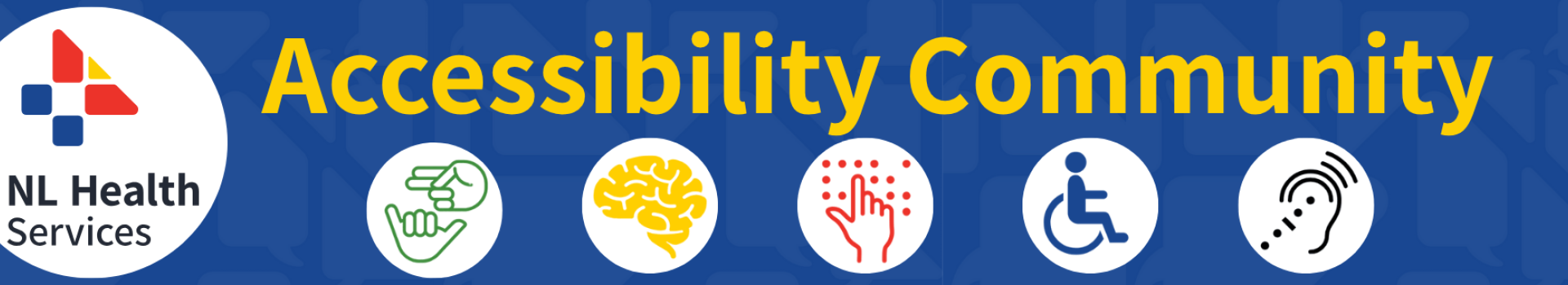 A banner masthead that says "Accessibility Community" in bold yellow font on a navy background. The NLHS logo is to the left of the text, and symbols related to accessibility are depicted beneath the text in white circles. 